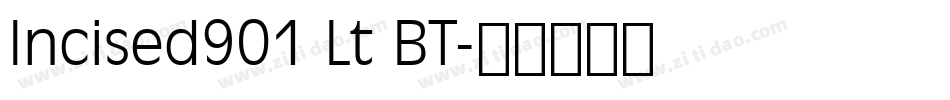 Incised901 Lt BT字体转换
